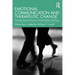 Emotional Communication and Therapeutic Change: Understanding Psychotherapy Through Multiple Code Theory
