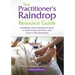 The Practitioner's Raindrop Resource Guide