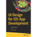 Ui Design for IOS App Development: Using Swiftui