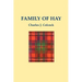 The Family of Hay: A History of the Progenitors and Some South Carolina Descendants of Col. Ann Hawkes Hay with Collateral Genealogies A.
