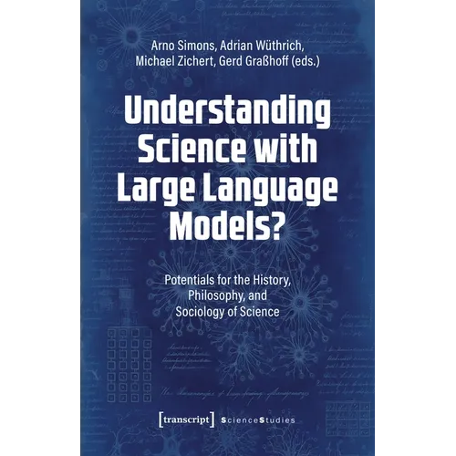 Understanding Science with Large Language Models?: Potentials for the History, Philosophy, and Sociology of Science