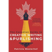 The Canadian Guide to Creative Writing and Publishing