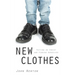 New Clothes: Putting on Christ and Finding Ourselves