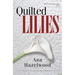 Quilted Lilies: Colebridge Community Series Book 6 of 7