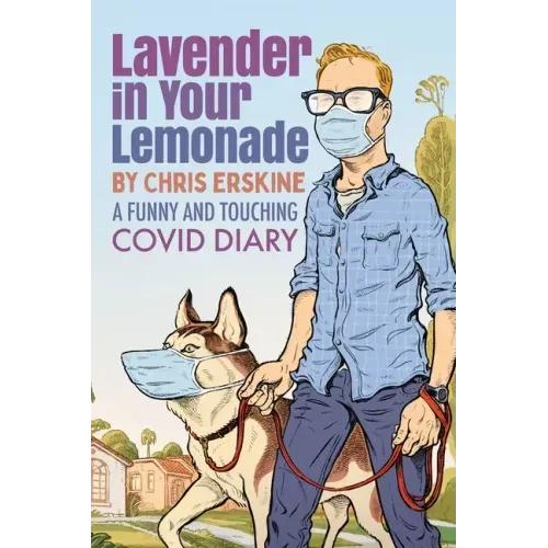 Lavender in Your Lemonade: A Funny and Touching COVID Diary