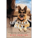 Sergeant Rex: The Unbreakable Bond Between a Marine and His Military Working Dog