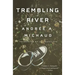 Trembling River