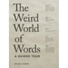 The Weird World of Words: A Guided Tour