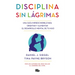 Disciplina Sin Lágrimas / No-Drama Discipline