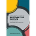 A Real-World Guide to Restorative Justice in Schools: Practical Philosophy, Useful Tools, and True Stories