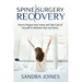 Spine Surgery Recovery: How to Prepare Your Home and Take Care of Yourself to Minimize Pain and Stress