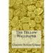 The Yellow Wallpaper: Charlotte Perkins Gilman