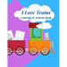 I Love Trains Coloring & Activity Book: 38 pages of great fun for Toddlers