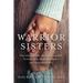 Warrior Sisters: One was a drunk, the other a junkie. To help each other, they had to save themselves first
