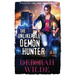 The Unlikeable Demon Hunter: A Devilishly Funny Urban Fantasy Romance