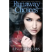 Runaway Choices