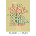 The Ideological Origins of Great Power Politics, 1789-1989