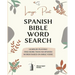 Large Print Spanish Bible Word Search: Learn by playing! Find more than 950 Spanish Words Based on Bible Verse: Bible verse search word 8'' x 10'' IN,