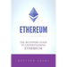 Ethereum: The Beginners Guide To Understanding Ethereum, Ether, Smart Contracts, Ethereum Mining, ICO, Cryptocurrency, Cryptocurrency Investing