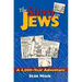 The Story of the Jews: A 4,000-Year Adventure--A Graphic History Book