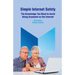 Simple Internet Safety: The Knowledge You Need to Avoid Being Scammed