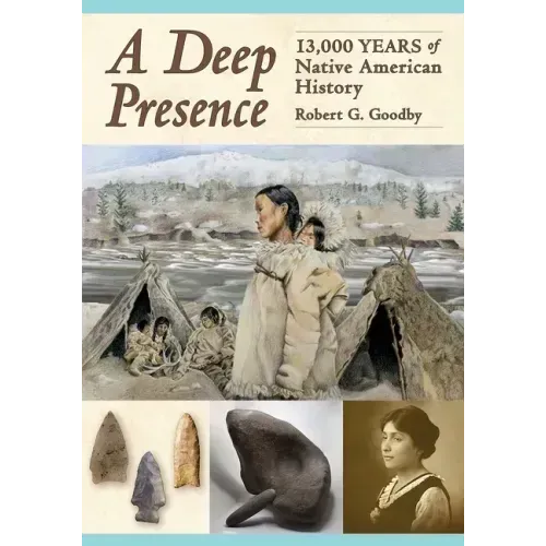 A Deep Presence: 13,000 Years of Native American History
