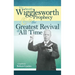 The Smith Wigglesworth Prophecy and the Greatest Revival of All Time