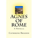 Agnes of Rome: A Novella