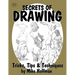 Secrets of Drawing: Tricks, Tips and Techniques