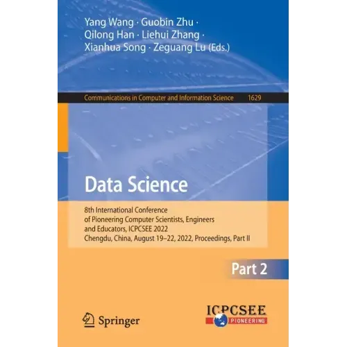 Data Science: 8th International Conference of Pioneering Computer Scientists, Engineers and Educators, Icpcsee 2022, Chengdu, China, August 19-22, 202