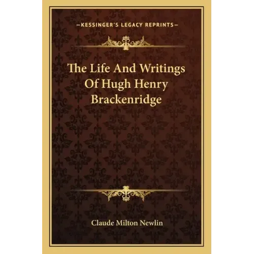 The Life and Writings of Hugh Henry Brackenridge