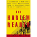 The Harlem Reader: A Celebration of New York's Most Famous Neighborhood, from the Renaissance Yearsto the 21st Century