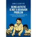 Being Autistic is Not a Behavior Problem: A Critique of Applied Behavior Analysis in the Era of Neurodiversity