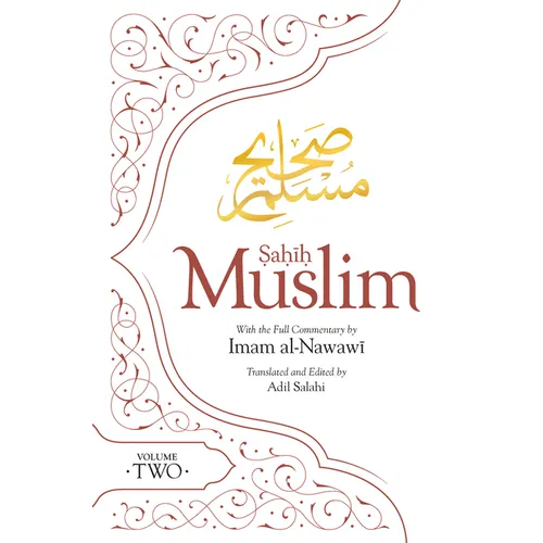 Sahih Muslim (Volume 2): With the Full Commentary by Imam Nawawi