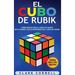 El cubo de Rubik: Cómo resolver el cubo de Rubik, incluyendo los algoritmos del cubo de Rubik