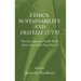 Ethics, Sustainability and Fratelli Tutti: Towards a Just and Viable World Order Inspired by Pope Francis