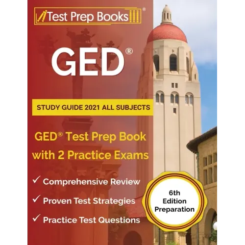 GED Study Guide 2021 All Subjects: GED Test Prep Book with 2 Practice Exams [6th Edition Preparation]