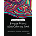 Swear Word Adult Coloring Book Vol.2: Mandala Flowers and Doodle Pattern Design