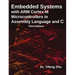 Embedded Systems with Arm Cortex-M Microcontrollers in Assembly Language and C: Third Edition