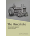 The Handshake: Life and Leadership Lessons From a Poor Farm Kid to a Manager in the Oil and Gas Industry