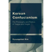 Korean Confucianism: The Philosophy and Politics of Toegye and Yulgok