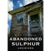 Abandoned Sulphur, Louisiana
