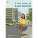 A New History of Asian America. Shelley Sang-Hee Lee