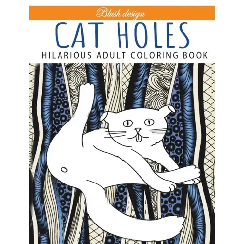 Cat Holes: Hilarious Adult Coloring Book: Coloring book