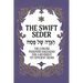 The Swift Seder: The Concise Passover Haggadah for a Reverent Yet Efficient Seder in Under 30 Minutes: The Concise Passover Haggadah fo