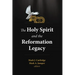 The Holy Spirit and the Reformation Legacy