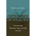 Grounded in Heaven: Recentering Christian Hope and Life on God