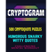 CRYPTOGRAM 500 Cryptoquote Puzzles: Humorous Snarky Witty Quotes Challenging Mental Workout
