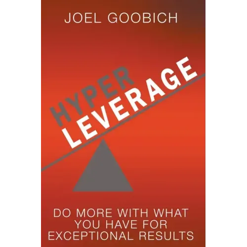 HyperLeverage: Do More With What You Have For Exceptional Results