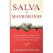 Salva tu matrimonio: Cómo reconstruir la confianza rota y volver a conectar con tu cónyuge sin importar cuánto se haya alejado